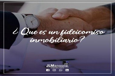 ¿Que es un fideicomiso inmobiliario y para que sirve?